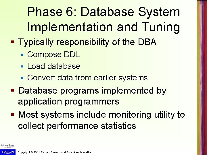 Phase 6: Database System Implementation and Tuning § Typically responsibility of the DBA Compose Phase 6: Database System Implementation and Tuning § Typically responsibility of the DBA Compose