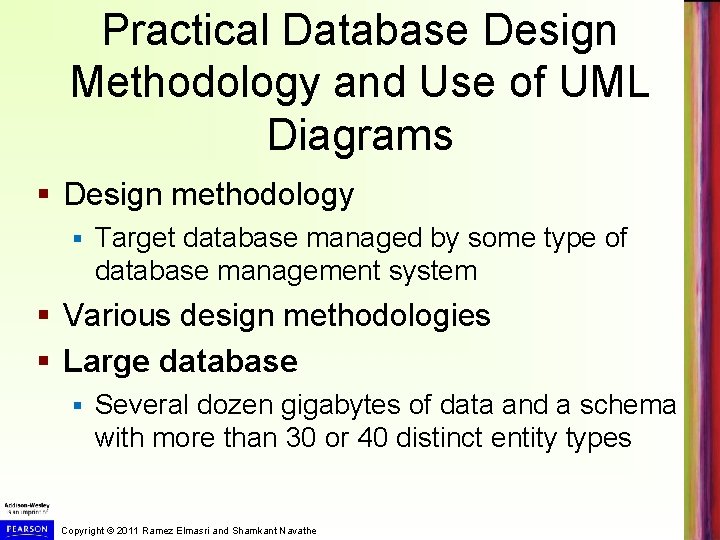 Practical Database Design Methodology and Use of UML Diagrams § Design methodology § Target Practical Database Design Methodology and Use of UML Diagrams § Design methodology § Target