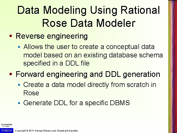 Data Modeling Using Rational Rose Data Modeler § Reverse engineering § Allows the user Data Modeling Using Rational Rose Data Modeler § Reverse engineering § Allows the user