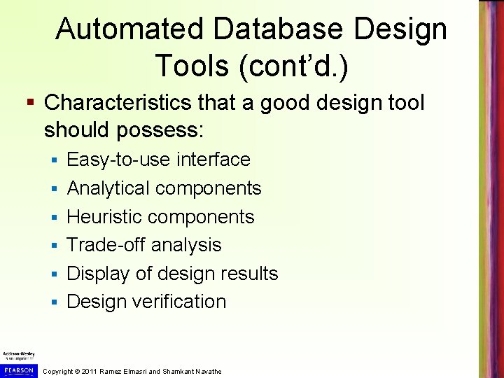 Automated Database Design Tools (cont’d. ) § Characteristics that a good design tool should Automated Database Design Tools (cont’d. ) § Characteristics that a good design tool should
