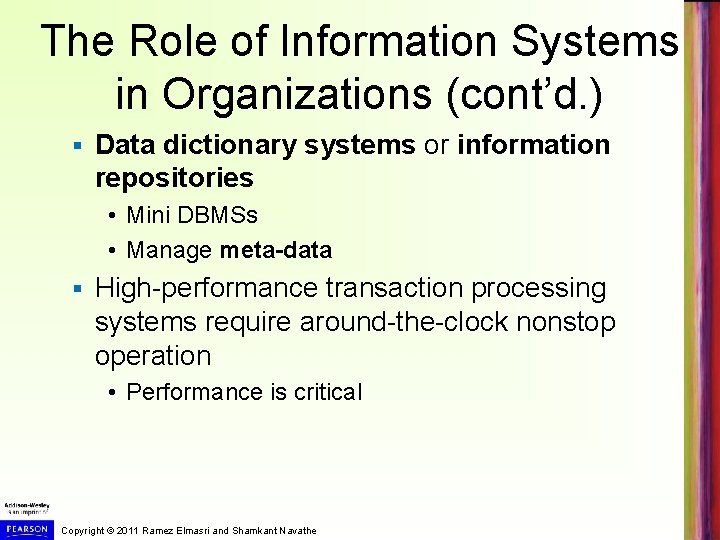 The Role of Information Systems in Organizations (cont’d. ) § Data dictionary systems or The Role of Information Systems in Organizations (cont’d. ) § Data dictionary systems or
