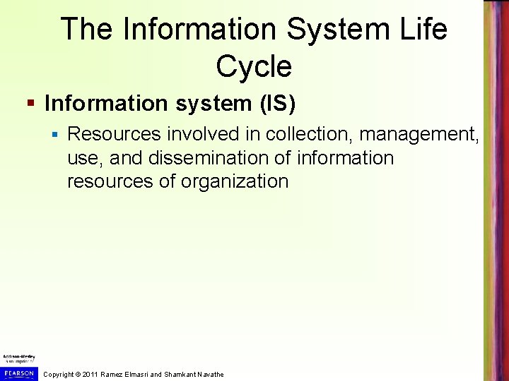 The Information System Life Cycle § Information system (IS) § Resources involved in collection, The Information System Life Cycle § Information system (IS) § Resources involved in collection,