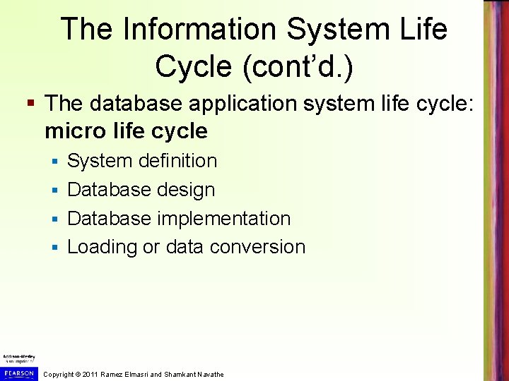 The Information System Life Cycle (cont’d. ) § The database application system life cycle: The Information System Life Cycle (cont’d. ) § The database application system life cycle: