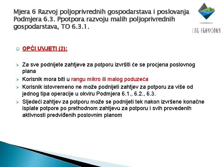 Mjera 6 Razvoj poljoprivrednih gospodarstava i poslovanja Podmjera 6. 3. Ppotpora razvoju malih poljoprivrednih