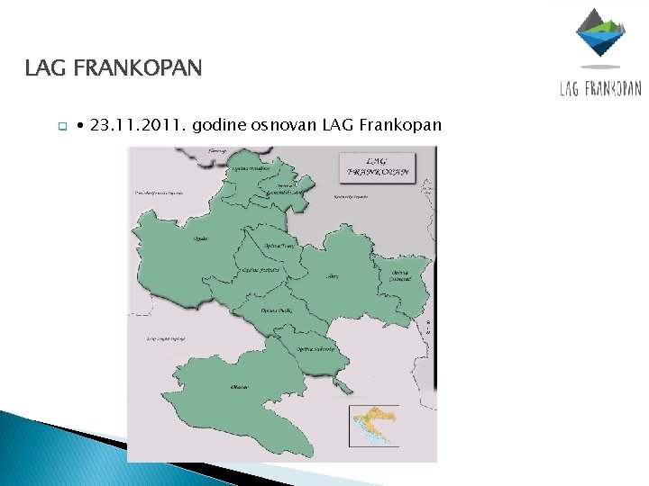 LAG FRANKOPAN q • 23. 11. 2011. godine osnovan LAG Frankopan 
