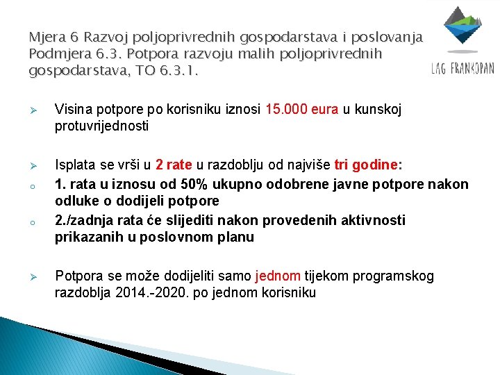 Mjera 6 Razvoj poljoprivrednih gospodarstava i poslovanja Podmjera 6. 3. Potpora razvoju malih poljoprivrednih