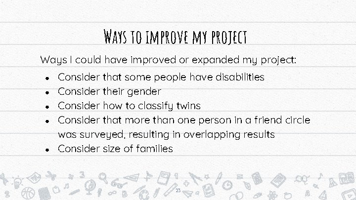Ways to improve my project Ways I could have improved or expanded my project: