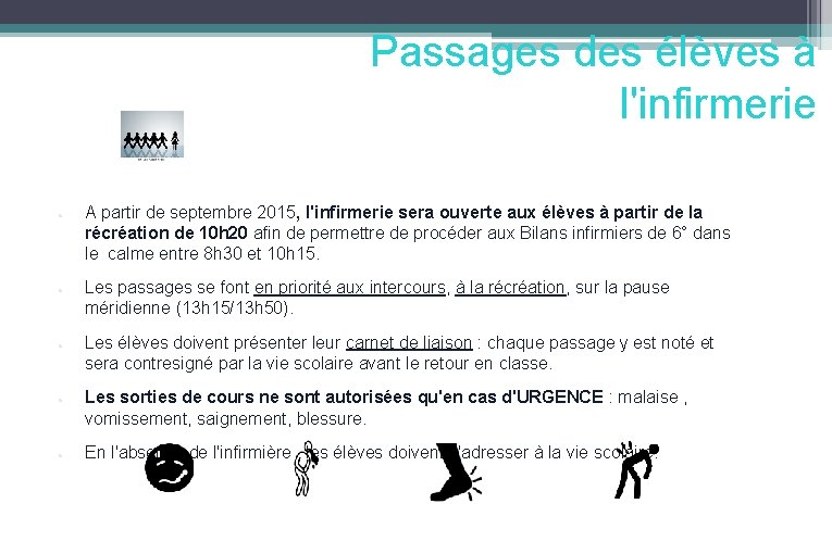 Passages des élèves à l'infirmerie ● ● ● A partir de septembre 2015, l'infirmerie