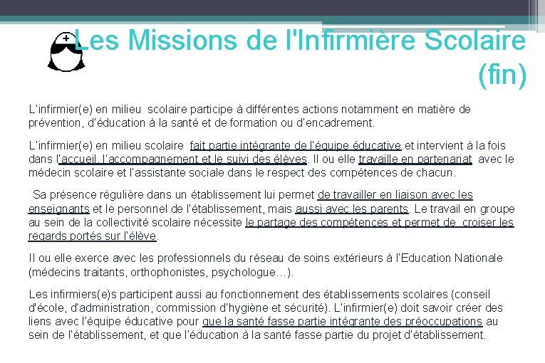 Les Missions de l'Infirmière Scolaire (fin) L’infirmier(e) en milieu scolaire participe à différentes actions