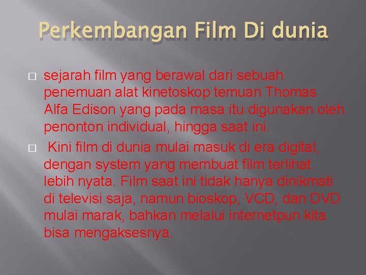 Perkembangan Film Di dunia � � sejarah film yang berawal dari sebuah penemuan alat