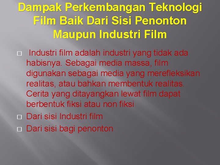 Dampak Perkembangan Teknologi Film Baik Dari Sisi Penonton Maupun Industri Film � � �