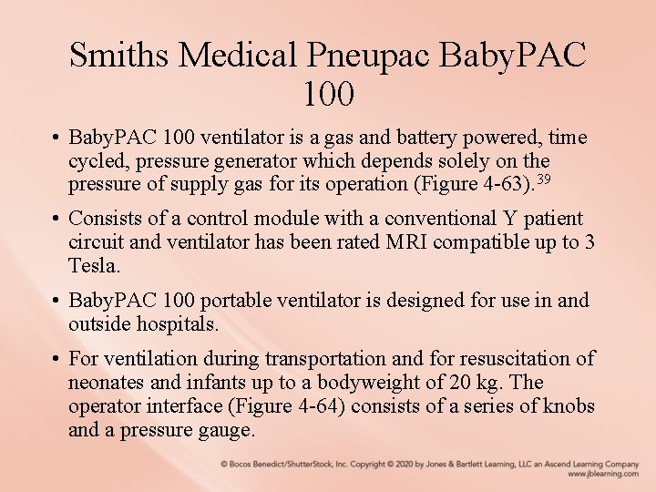 Smiths Medical Pneupac Baby. PAC 100 • Baby. PAC 100 ventilator is a gas