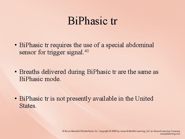 Bi. Phasic tr • Bi. Phasic tr requires the use of a special abdominal