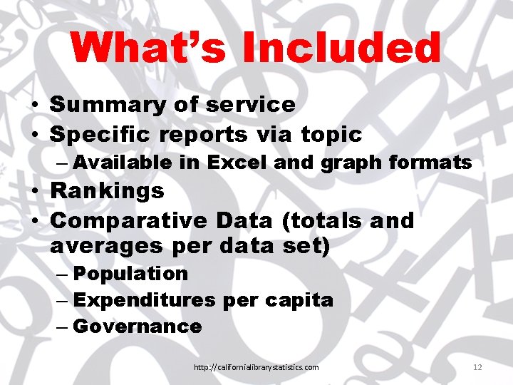 What’s Included • Summary of service • Specific reports via topic – Available in