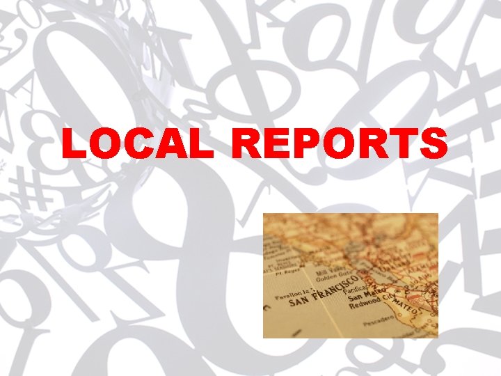 LOCAL REPORTS 