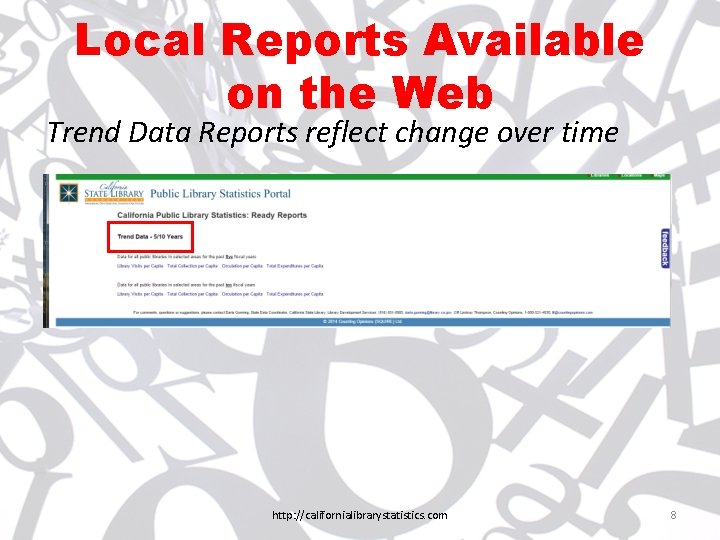 Local Reports Available on the Web Trend Data Reports reflect change over time http: