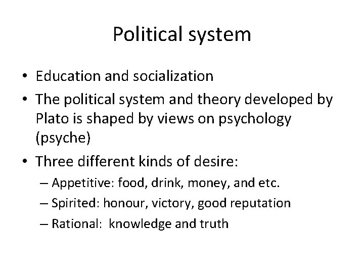 Political system • Education and socialization • The political system and theory developed by