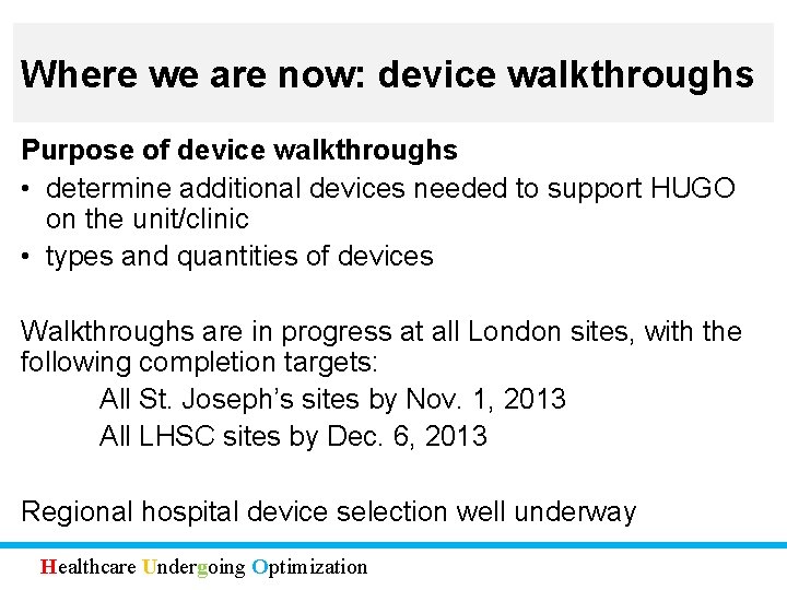 Where we are now: device walkthroughs Purpose of device walkthroughs • determine additional devices