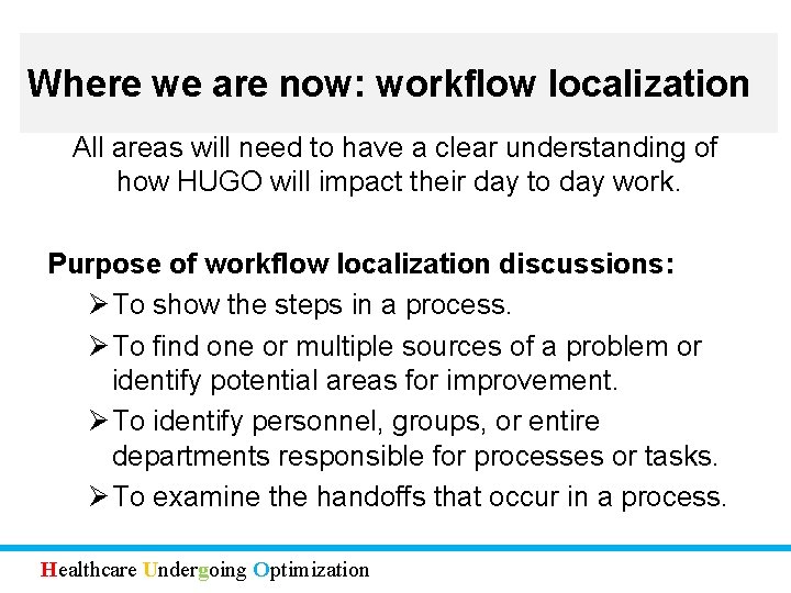 Where we are now: workflow localization All areas will need to have a clear