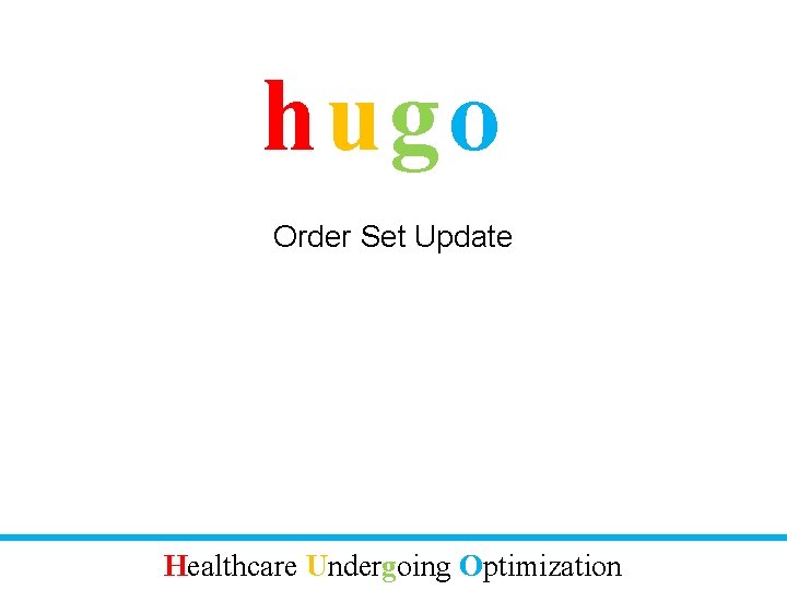 hugo Order Set Update Healthcare Undergoing Optimization 