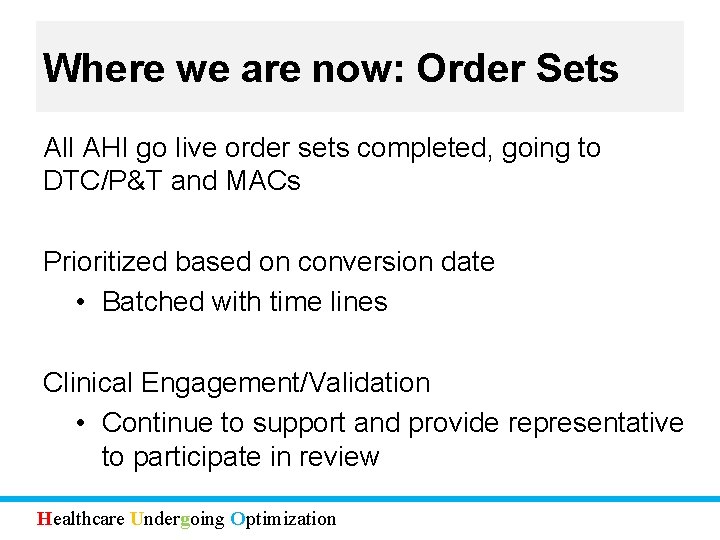 Where we are now: Order Sets All AHI go live order sets completed, going