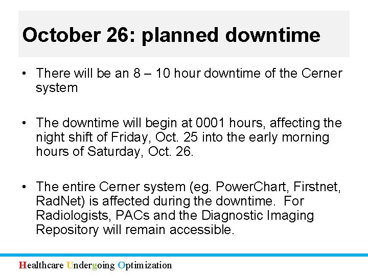 October 26: planned downtime • There will be an 8 – 10 hour downtime