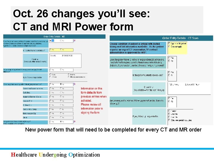 Oct. 26 changes you’ll see: CT and MRI Power form New power form that