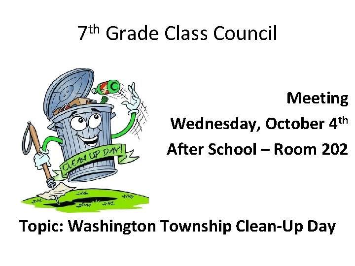 7 th Grade Class Council Meeting Wednesday, October 4 th After School – Room