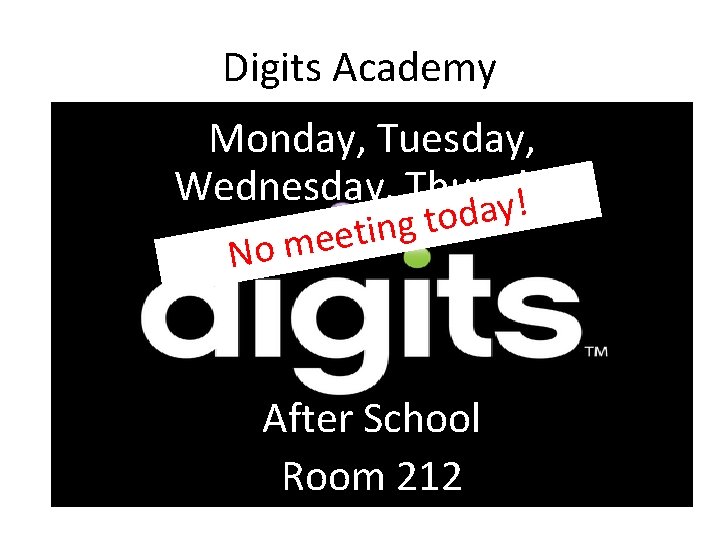 Digits Academy Monday, Tuesday, Wednesday, Thursday y! a d o t g n i