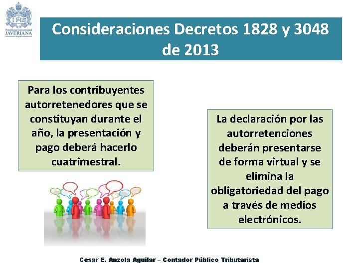 Consideraciones Decretos 1828 y 3048 de 2013 Para los contribuyentes autorretenedores que se constituyan