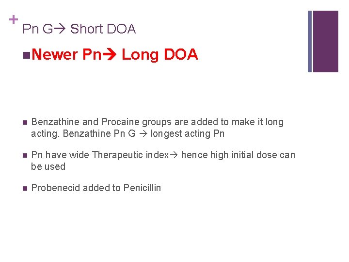 + Pn G Short DOA n. Newer Pn Long DOA n Benzathine and Procaine