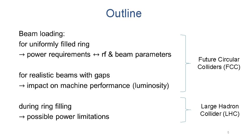 Outline • Future Circular Colliders (FCC) Large Hadron Collider (LHC) 5 