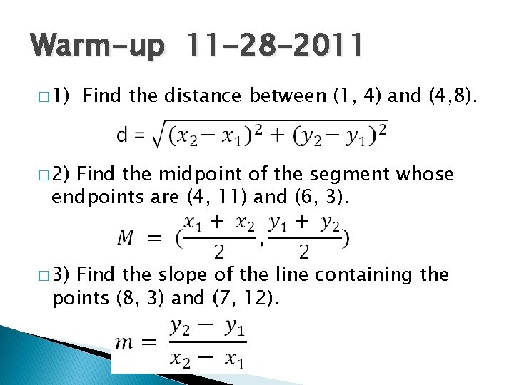 Warm-up 11 -28 -2011 � 1) Find the distance between (1, 4) and (4,