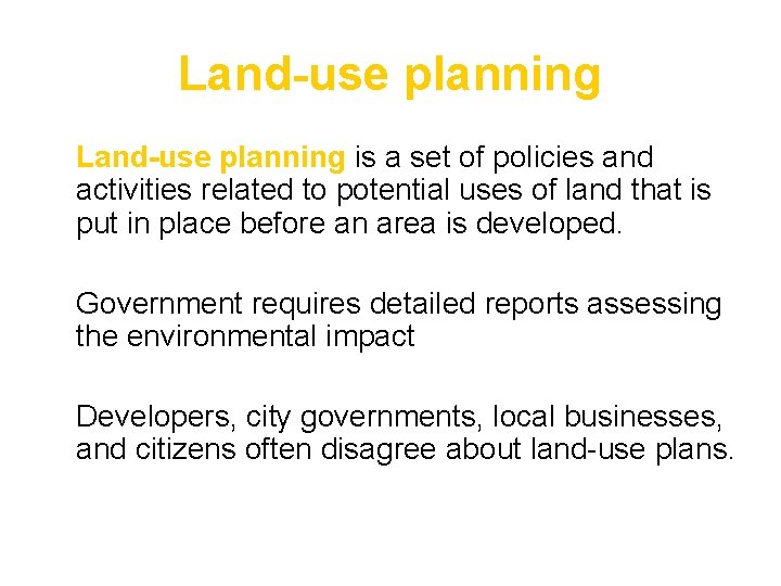 Land-use planning • Land-use planning is a set of policies and activities related to