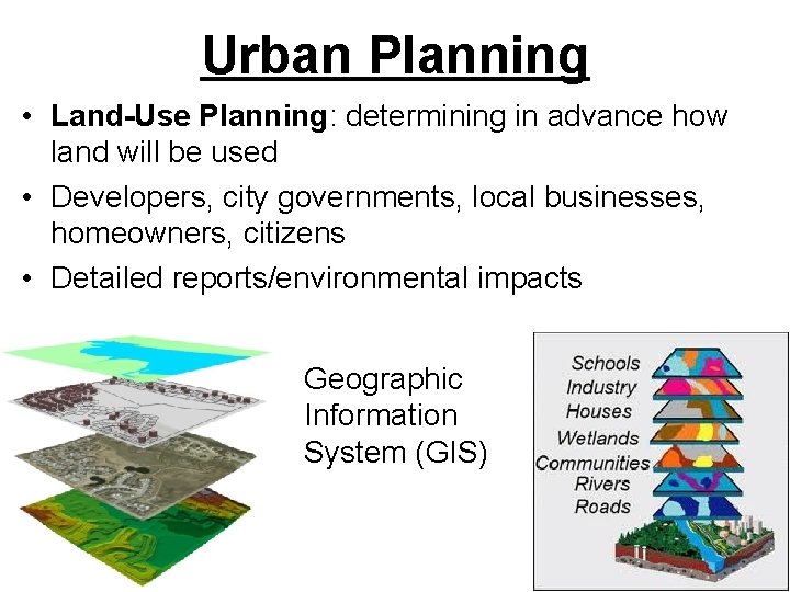 Urban Planning • Land-Use Planning: determining in advance how land will be used •