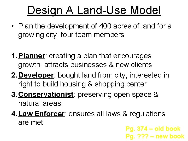 Design A Land-Use Model • Plan the development of 400 acres of land for