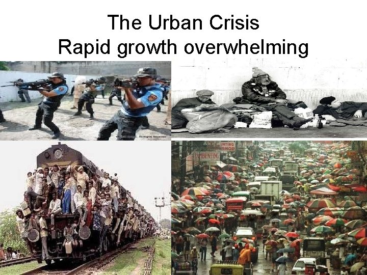 The Urban Crisis Rapid growth overwhelming 