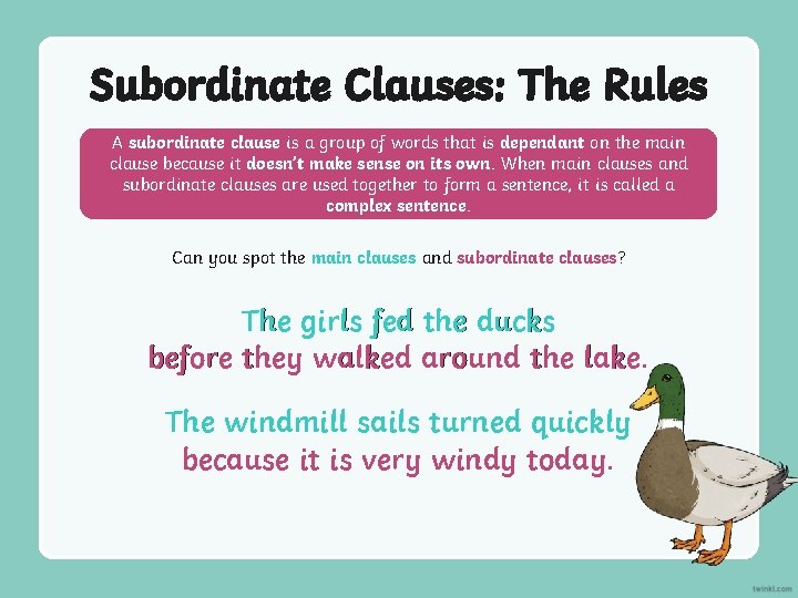 Subordinate Clauses: The Rules A subordinate clause is a group of words that is