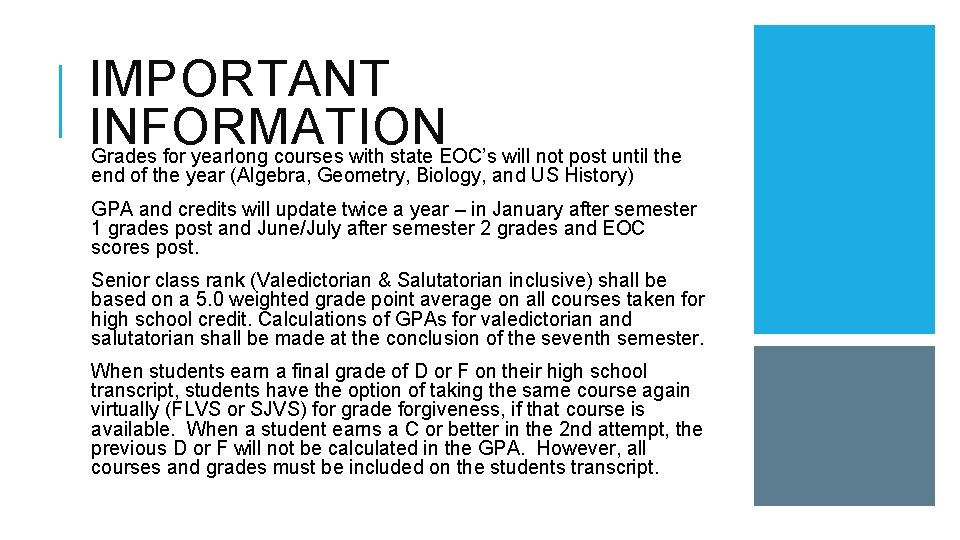 IMPORTANT INFORMATION Grades for yearlong courses with state EOC’s will not post until the