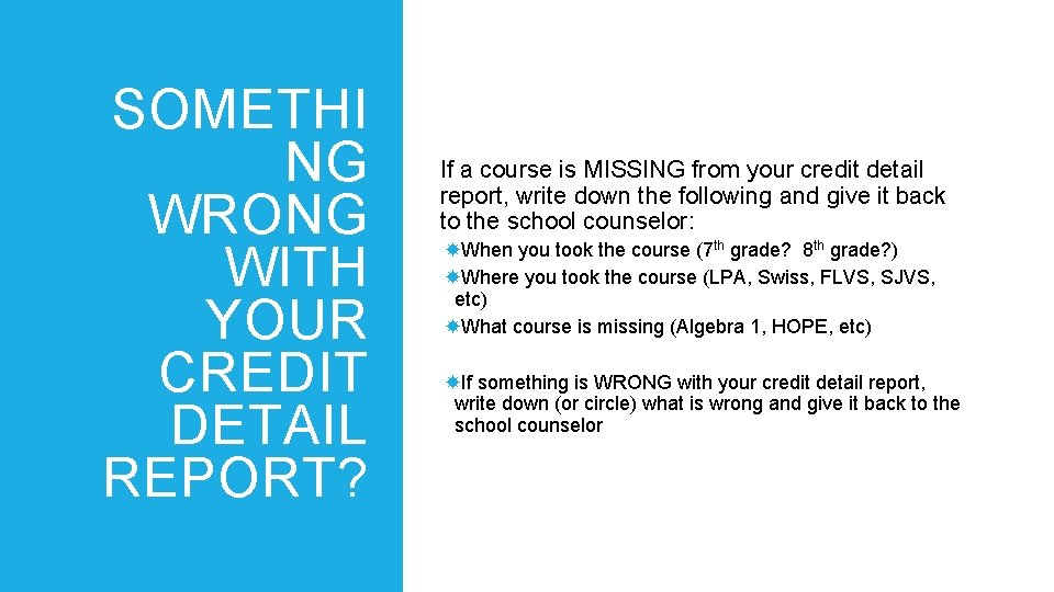 SOMETHI NG WRONG WITH YOUR CREDIT DETAIL REPORT? If a course is MISSING from
