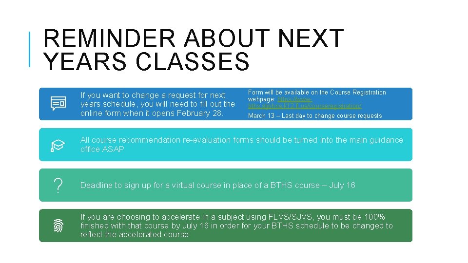 REMINDER ABOUT NEXT YEARS CLASSES If you want to change a request for next