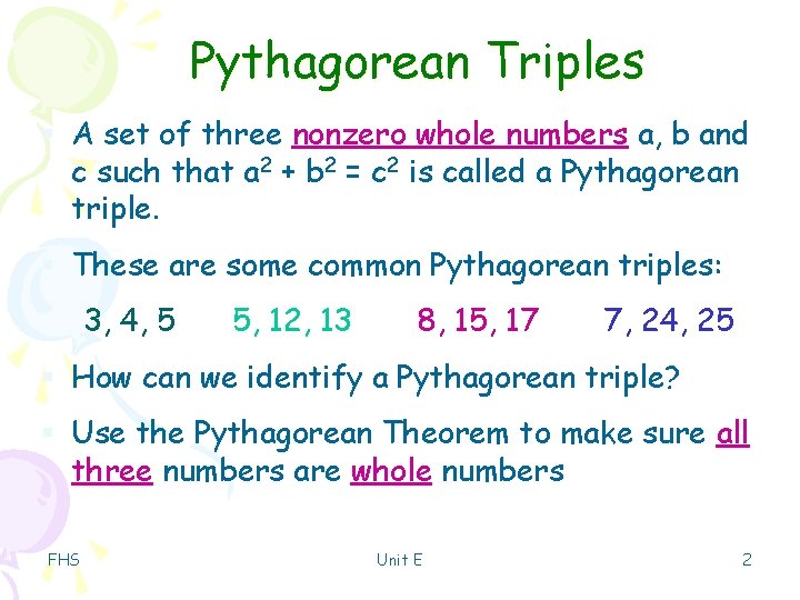 Pythagorean Triples § A set of three nonzero whole numbers a, b and c