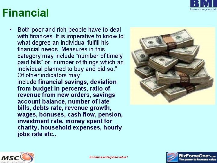 Financial • Both poor and rich people have to deal with finances. It is