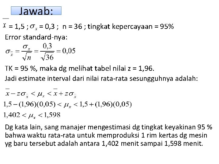 Jawab: = 1, 5 ; = 0, 3 ; n = 36 ; tingkat