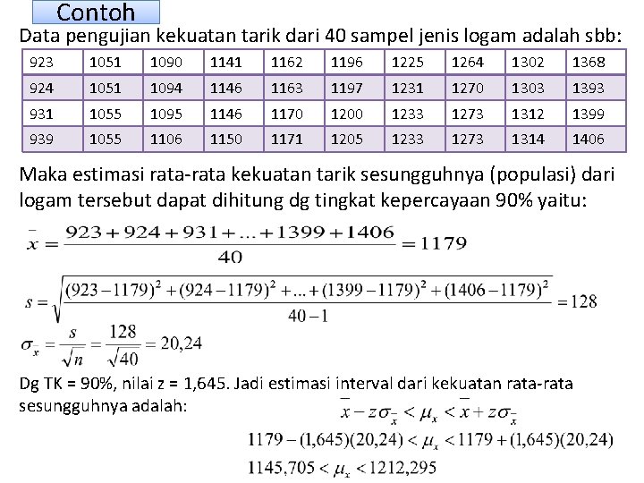 Contoh Data pengujian kekuatan tarik dari 40 sampel jenis logam adalah sbb: 923 1051