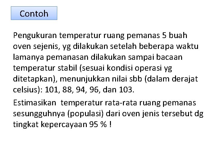 Contoh Pengukuran temperatur ruang pemanas 5 buah oven sejenis, yg dilakukan setelah beberapa waktu
