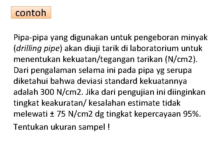 contoh Pipa-pipa yang digunakan untuk pengeboran minyak (drilling pipe) akan diuji tarik di laboratorium