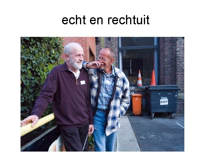 echt en rechtuit 