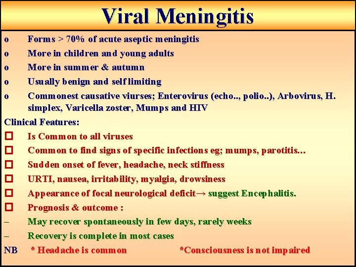 Viral Meningitis o o o Forms > 70% of acute aseptic meningitis More in Viral Meningitis o o o Forms > 70% of acute aseptic meningitis More in