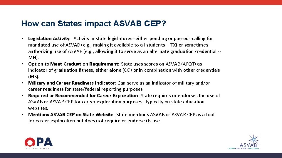 How can States impact ASVAB CEP? • Legislation Activity: Activity in state legislatures--either pending